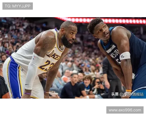 森林狼主场逆袭湖人爱德华兹与詹姆斯对决精彩纷呈总分2-1领先